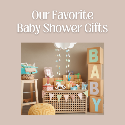 Our Favorite Baby Shower Gifts