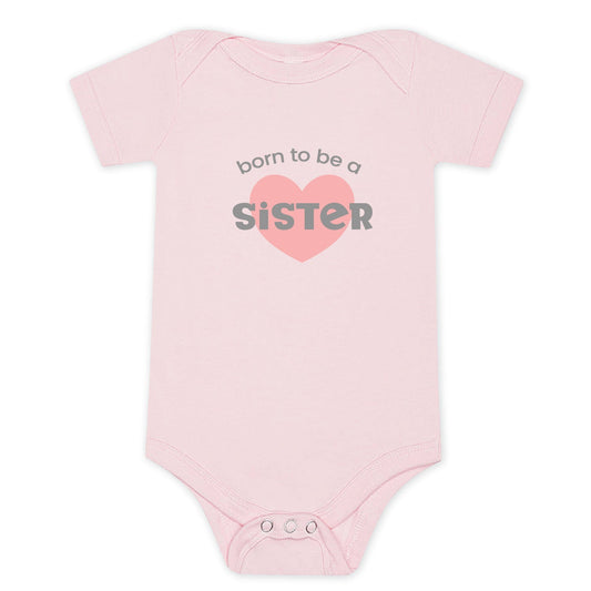 100% Airlume Combed, Ring-Spun Cotton Onesie  - Born to Be a Sister (Size 3-6 mo)
